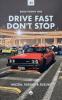 Drive Fast Don't Stop - Book 21