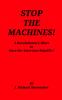 Stop the Machines!