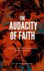 The Audacity of Faith