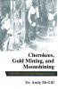 Cherokees Gold Mining and Moonshining