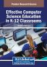 Effective Computer Science Education in K-12 Classrooms