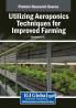 Utilizing Aeroponics Techniques for Improved Farming