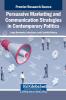 Persuasive Marketing and Communication Strategies in Contemporary Politics