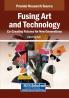 Fusing Art and Technology