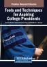 Tools and Techniques for Aspiring College Presidents