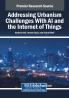 Addressing Urbanism Challenges With AI and the Internet of Things