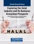 Exploring the Halal Industry and Its Business Ecosystem Prospects