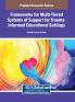 Frameworks for Multi-Tiered Systems of Support for Trauma-Informed Educational Settings