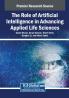 The Role of Artificial Intelligence in Advancing Applied Life Sciences