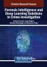Forensic Intelligence and Deep Learning Solutions in Crime Investigation