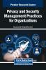 Privacy and Security Management Practices for Organizations