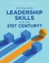 Do You Have Leadership Skills for the 21st Century?