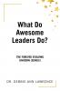 What Do Awesome Leaders Do?