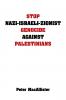 STOP NAZI-ISRAELI-ZIONIST GENOCIDE AGAINST PALESTINIANS