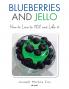 Blueberries and Jello