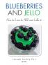 Blueberries and Jello