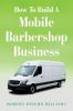 How To Build A Mobile Barbershop Business