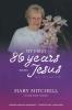 My First 86 Years with Jesus