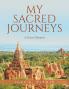 MY SACRED JOURNEYS
