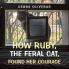 How Ruby the Feral Cat Found Her Courage