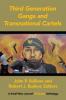 Third Generation Gangs  and Transnational Cartels