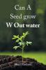 Can A Seed grow W Out water