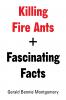 Killing Fire Ants         +  Fascinating Facts