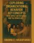 EXPLORING ORGANIZATIONAL BEHAVIOR KEY CONCEPTS