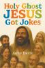 Holy Ghost Jesus Got Jokes