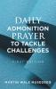 DAILY ADMONITION  PRAYER  TO TACKLE  CHALLENGES