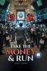 TAKE THE MONEY & RUN
