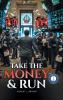 TAKE THE MONEY & RUN