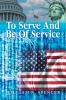 To Serve And Be Of Service