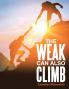 THE WEAK CAN ALSO CLIMB
