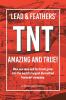 'LEAD & FEATHERS' TNT AMAZING AND TRUE!