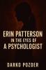 ERIN PATTERSON IN THE EYES OF A PSYCHOLOGIST