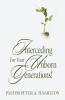 Interceding For Your Unborn Generations!