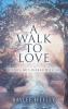 A Walk To Love