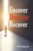 Uncover Discover Recover