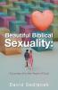 Beautiful Biblical Sexuality