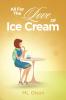 All For The Love Of Ice Cream