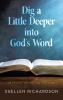 Dig a Little Deeper into God's Word