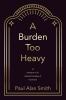 A Burden Too Heavy
