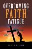 Overcoming Faith Fatigue
