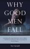 Why Good Men Fall