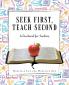 Seek First Teach Second