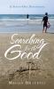 Searching for the Good