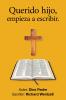 Querido hijo empieza a escribir.