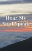 Hear My Soul Speak