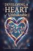 Developing a Heart of Unshakeable Faith